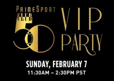 PrimeSport Club 50 VIP Super Bowl Party Levi Stadium Santa Clara Super Bowl Parties
